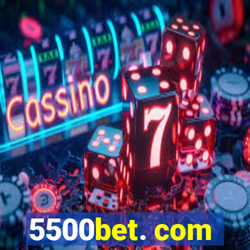 5500bet. com